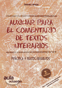AUXILIAR PARA EL COMENTARIO DE TEXTOS LITERARIOS: PRÁCTICAS Y TEXTOS RESUELTOS