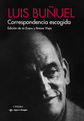 CORRESPONDENCIA ESCOGIDA (LUIS BUÑUEL)
