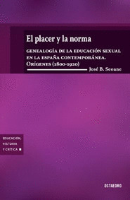PLACER Y LA NORMA, EL -GENEALOGIA DE LA EDUC.SEXUAL