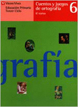 CUENTOS Y JUEGOS DE ORTOGRAFIA 6
