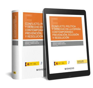 CONFLICTO, POLITICA Y DERECHO EN LA ESPAÑA CONTEMPORANEA PREVENCION, ECLOSION, R