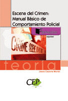 ESCENA DEL CRIMEN: MANUAL BÁSICO DE COMPORTAMIENTO POLICIAL. TEORÍA. FORMACIÓN