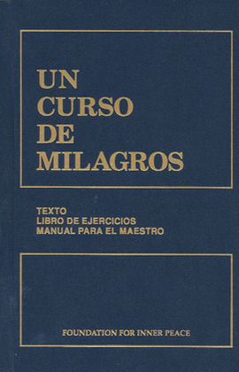 UN CURSO DE MILAGROS (TEXTO+LIBRO EJERCICIOS+MANUA