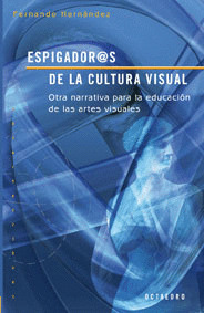 ESPIGADOR@ES DE LA CULTURA VISUAL. OTRA NARRATIVA EDUCACION