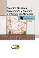 MANUAL ATENCIÓN GERIÁTRICA: ALIMENTACIÓN Y ATENCIÓN A ENFERMOS DE ALZHEIMER. FOR