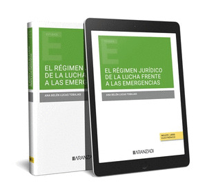 EL RÉGIMEN JURÍDICO DE LA LUCHA FRENTE A LAS EMERGENCIAS (PAPEL + E-BOOK)