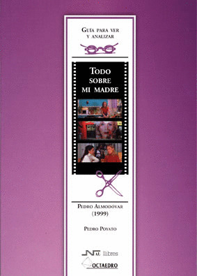 TODO SOBRE MI MADRE, GUIA PARA VER Y ANALIZAR (1999)