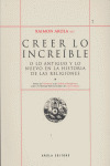 CREER LO INCREIBLE O LO ANTIGUO Y LO NUEVO EN HISTORIA