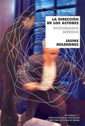 DIRECCION DE LOS ACTORES, LA : DICCIONARIO MINIMO