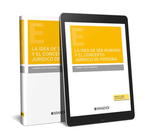 LA IDEA DE SER HUMANO Y EL CONCEPTO JURIDICO DE PERSONA