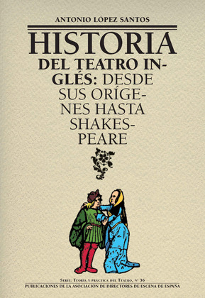 HISTORIA DEL TEATRO INGLES: DESDE SUS ORIGENES HASTA SHAKESPEARE