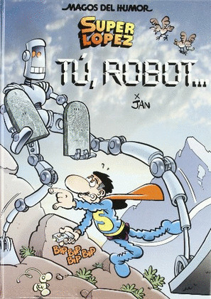 TU ROBOT. MAGOS DEL HUMOR SUPER LOPEZ Nº 126