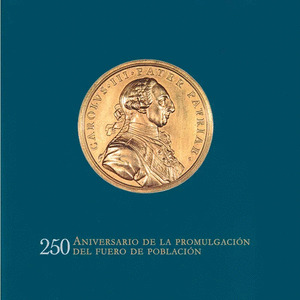 250 ANIVERSARIO DE LA PROMULGACIÓN DEL FUERO DE POBLACIÓN