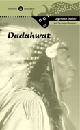 LEYENDAS02. DADAHWAT (LEYENDAS INDIAS NORTEAMERICANAS)