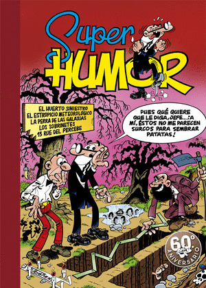 SUPER HUMOR MORTADELO, 5: EL HUERTO SINIESTRO. EL ESTROPICIO METEOROLÓGICO. LA PERRA DE LAS GALAXIAS. LOS