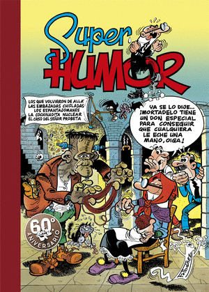 SUPER HUMOR MORTADELO, 8: VOLVIERON DE «ALLA»  LAS EMBAJADAS CHIFLADAS  LOS ESPANTAJOMANES  LA COCHINAD