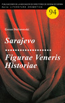 SARAJEVO / FIGURAE VENERIS HISTORIAE