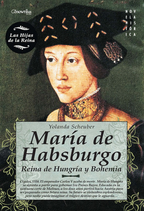 MARIA DE HABSBURGO (LAS HIJAS DE LA REINA)