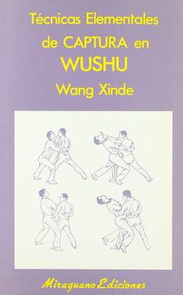 TECNICAS ELEMENTALES DE CAPTURA EN WUSHU