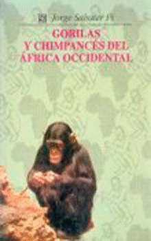 GORILAS Y CHIMPANCÉS DEL ÁFRICA OCCIDENTAL : ESTUDIO COMPARATIVO DE SU CONDUCTA