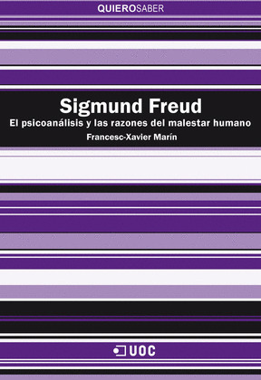 SIGMUND FREUD. EL PSICOANALISIS Y LAS RAZONES DEL MALESTAR HUMANO