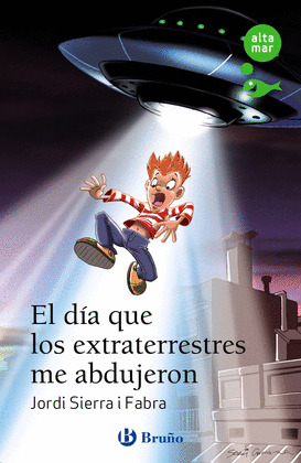 DÍA QUE LOS EXTRATERRESTRES ME ABDUJERON, EL