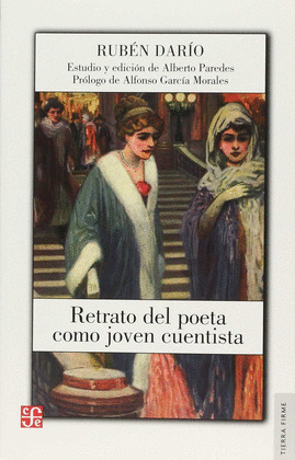 RETRATO DEL POETA COMO JOVEN CUENTISTA / RUBEN DARIO ; ESTUDIO Y EDICION, ALBERT