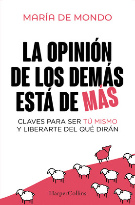 OPINIÓN DE LOS DEMÁS ESTÁ DE MÁS, LA