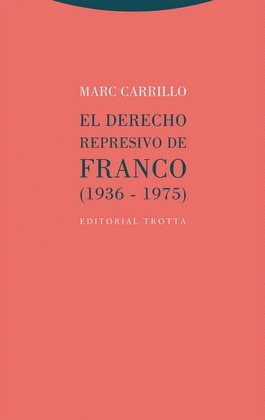 DERECHO REPRESIVO DE FRANCO (1936-1975), EL