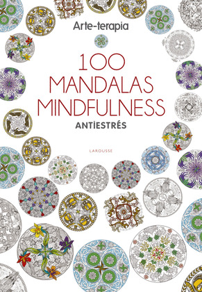 ARTE-TERAPIA 100 MANDALAS MINDFULNESS