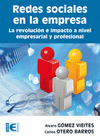 REDES SOCIALES EN LA EMPRESA. LA REVOLUCION E IMPULSO A NIVEL EMPRESARIAL Y PROFESIONAL