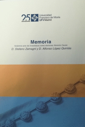 STEFANO ZAMAGNI Y ALFONSO LOPEZ QUINTAS. MEMORIA SOLEMNE DE ACTO DE INVESTIDURA