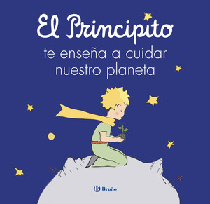 PRINCIPITO TE ENSEÑA A CUIDAR NUESTRO PLANETA, EL