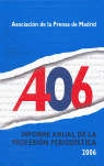 INFORME ANUAL DE LA PROFESION PERIODISTICA 2006