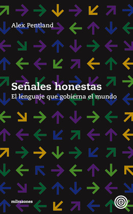 SEÑALES HONESTAS. EL LENGUAJE QUE GOBIERNA EL MUNDO