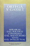 MIRABEAU O EL POLÍTICO. CONTRERAS O EL AVENTURERO. VIVES O EL INTELECTUAL