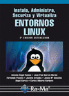 INSTALA, ADMINISTRA, SECURIZA Y VIRTUALIZA ENTORNOS LINUX (2ª EDICIÓN)