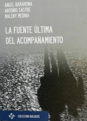 LA FUENTE ULTIMA DEL ACOMPAÑAMIENTO
