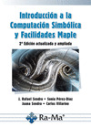 INTRODUCCION A LA COMPUTACION SIMBOLICA Y FACILIDADES MAPLE. 2ª EDICION ACTUALIZ