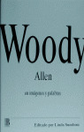 ** WOODY ALLEN EN IMAGENES Y PALABRAS