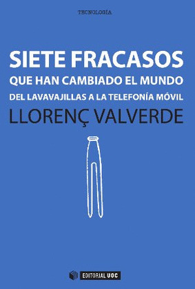 SIETE FRACASOS QUE HAN CAMBIADO EL MUNDO 