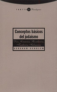 CONCEPTOS BASICOS DEL JUDAISMO. DIOS, CREACION, REVELACION, TRADICION, SALVACION