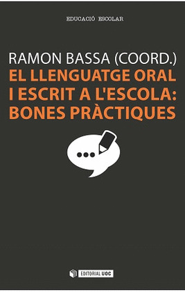 LLENGUATGE ORAL I ESCRIT A L'ESCOLA,EL: BONES PRAC