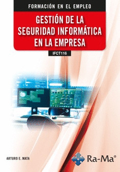 (IFCT116) GESTIÓN DE LA SEGURIDAD INFORMÁTICA EN LA EMPRESA