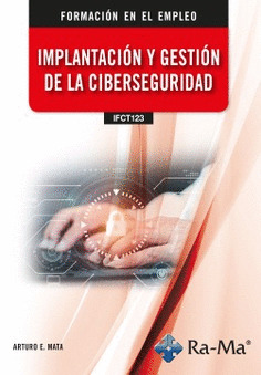 (IFCT123) IMPLANTACIÓN Y GESTIÓN DE LA CIBERSEGURIDAD