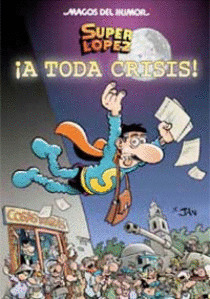 MAGOS DEL HUMOR SUPER LOPEZ, 133. A TODA CRISIS!