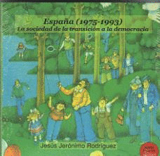ESPAÑA (1975-1993). LA SOCIEDAD DE LA TRANSICION A LA DEMOCRACIA