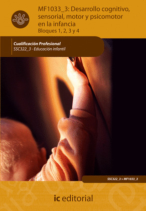 DESARROLLO COGNITIVO, SENSORIAL, MOTOR Y PSICOMOTOR EN LA INFANCIA