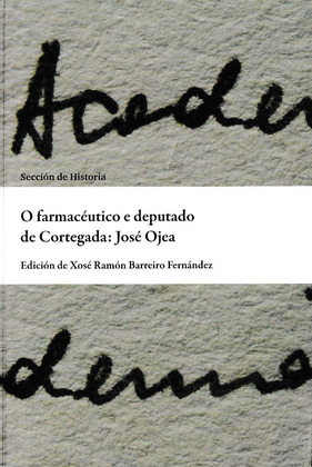 O FARMACÉUTICO E DEPUTADO DE CORTEGADA: JOSÉ OJEA