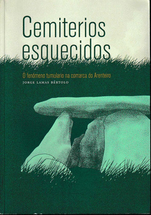 CEMITERIOS ESQUECIDOS:O FENOMENO TUMULAR NA COMARCA DO ARENTEIRO